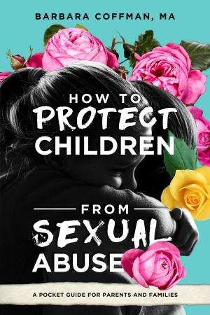 Cover of How to Protect Children from Sexual Abuse: A Pocket Guide for Parents and Families