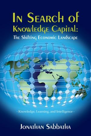 Cover of the book In Search of Knowledge Capital: The Shifting Economic Landscape by Lynn Noble