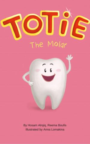 Cover of the book Totie the Molar by Bryce Lundeen