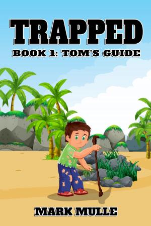 Cover of the book Trapped, Book 1: Tom’s Guide by J.M. Cagle