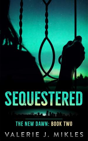 Cover of the book Sequestered: The New Dawn: Book 2 by Jack Chaucer
