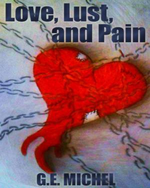 Cover of the book Love, Lust, and Pain by Jay Allan Storey