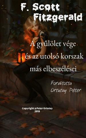 Cover of F. Scott Fitzgerald A gyűlölet vége és az utolsó korszak más elbeszélései Fordította Ortutay Péter