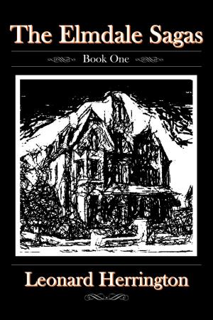 Cover of The Elmdale Sagas: Book One by Leonard Herrington, Leonard Herrington