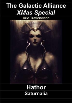 Book cover of The Galactic Alliance XMas Special: Hathor - Saturnalia