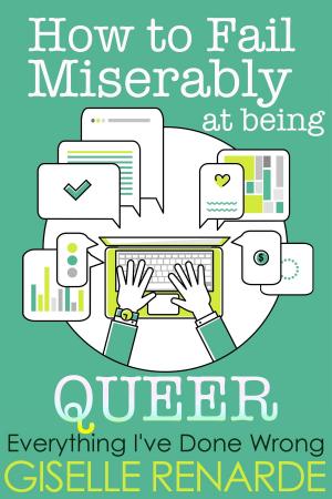 Book cover of How to Fail Miserably at Being Queer