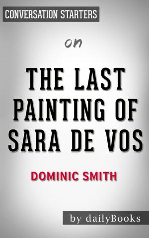 Cover of the book The Last Painting of Sara de Vos by Dominic Smith Conversation Starters by Whiz Books