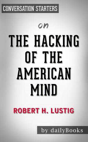 Cover of the book The Hacking of the American Mind by Robert Lustig | Conversation Starters by Ashlee Nicole Bye