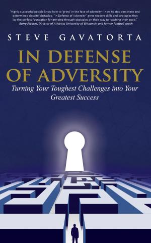 Cover of In Defense of Adversity: Turning Your Toughest Challenges into Your Greatest Success