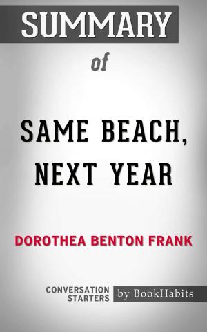 Cover of the book Summary of Same Beach, Next Year by Dorothea Benton Frank | Conversation Starters by Book Habits