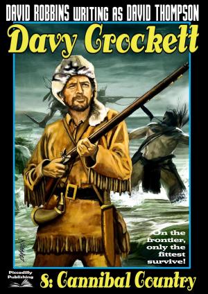Cover of the book Davy Crockett 8: Cannibal Country by JR Roberts