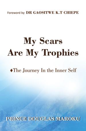 Cover of the book My Scars Are My Trophies by Celestial Blue Star