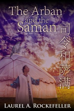 Cover of the book The Arban and the Saman by Laurel A. Rockefeller