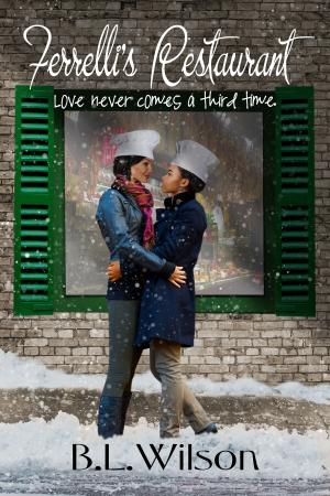 Book cover of Ferrelli's Restaurant, Love Never Comes Around A Third Time