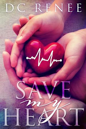 Cover of the book Save My Heart by Holla Dean