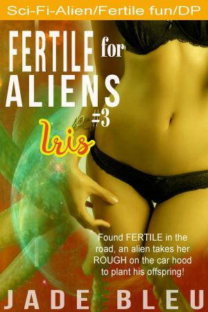 Cover of Fertile for Aliens #3: Iris