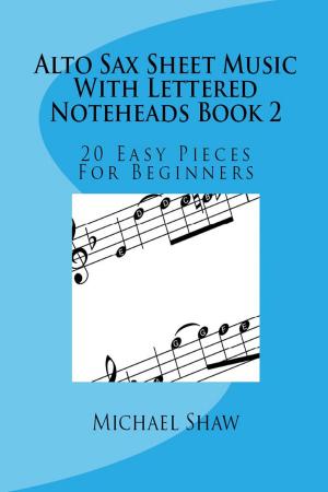 Cover of the book Alto Sax Sheet Music With Lettered Noteheads Book 2 by Viktor Dick