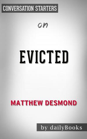 Cover of the book Evicted: Poverty and Profit in the American City by Matthew Desmond | Conversation Starters by Book Habits