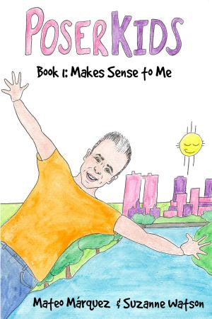 Cover of the book Poser Kids Book 1: Makes Sense to Me by Govind Mali