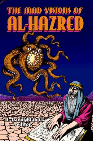 Cover of the book The Mad Visions of al-Hazred by H. David Blalock