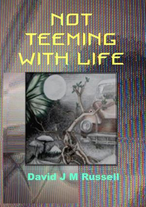 Cover of the book Not Teeming with Life by Darrell Pitt