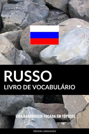 Book cover of Livro de Vocabulário Russo: Uma Abordagem Focada Em Tópicos