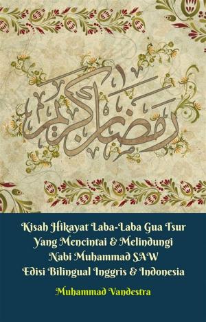 Book cover of Kisah Hikayat Laba-Laba Gua Tsur Yang Mencintai & Melindungi Nabi Muhammad SAW Edisi Bilingual Inggris & Indonesia