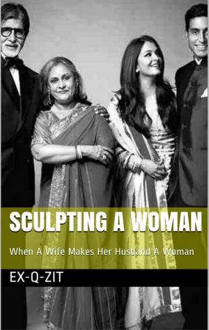 Cover of the book Sculpting A Woman: When A Wife Makes Her Husband A Woman by Penny Mickelbury