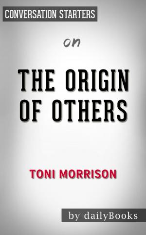 bigCover of the book The Origin of Others by Toni Morrison | Conversation Starters by 