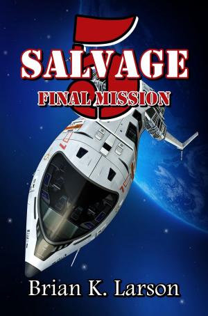 Cover of the book Salvage-5: Final Mission by Debbie Shiwbalak M.A. CCC-SLP, Alpin Rezvani M.A. CCC-SLP