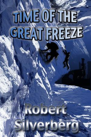 Cover of the book Time of the Great Freeze by Ben Bova, Barbara Berson