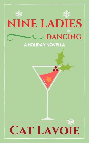 Book cover of Nine Ladies Dancing: A Holiday Novella