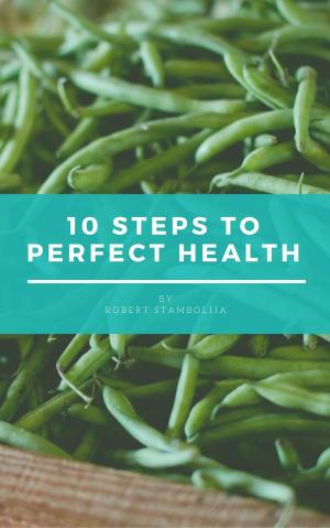 Cover of the book 10 Steps to Perfect Health by Kathleen Tennefoss