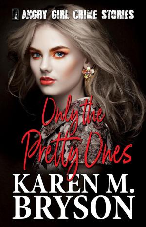 Cover of the book Only the Pretty Ones by Karen M. Bryson, Ren Monterrey