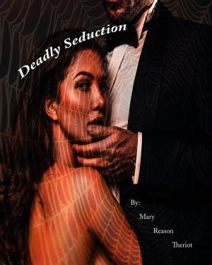 Cover of the book Deadly Seduction by Carolyn Zane
