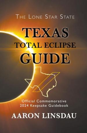 Cover of the book Texas Total Eclipse Guide by Randall Peeters