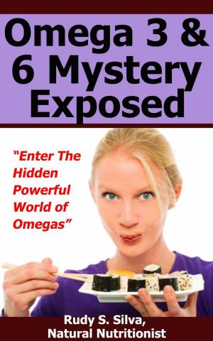 Cover of the book Taking The Mystery Out Of Essential Fatty Acids by Rudy Silva