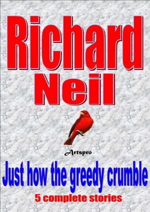 bigCover of the book Just how the greedy crumble by 