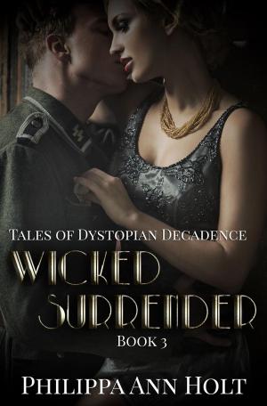 Cover of the book Wicked Surrender by P. A. Holt