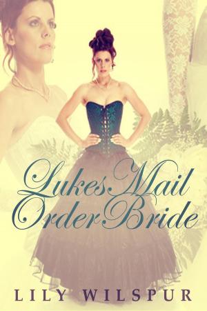 Cover of the book Luke’s Mail Order Bride by Lynn Raye Harris