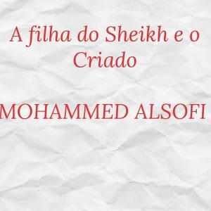 bigCover of the book A filha do Sheikh e o Criado by 