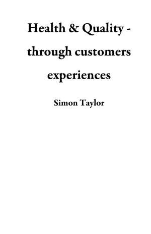 Book cover of Health & Quality - through customers experiences