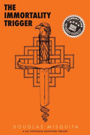 Cover of the book The Immortality Trigger - A Luc Fortesque Adventure Thriller by John Worsley Simpson