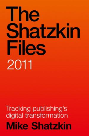 Book cover of The Shatzkin Files: 2011