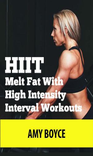 Book cover of HIIT: Melt Fat With High Intensity Interval Workouts