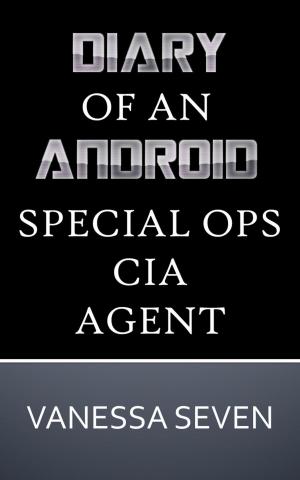 Book cover of Diary of an Android CIA Special Ops Agent