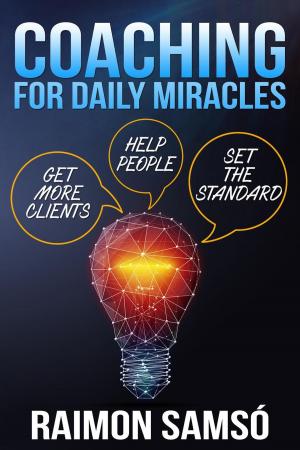 Cover of the book Coaching for Daily Miracles by RAIMON SAMSO
