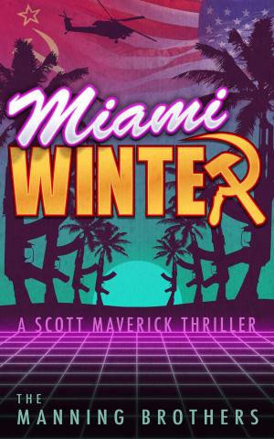 Cover of Miami Winter: A Scott Maverick Thriller