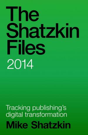 Book cover of The Shatzkin Files: 2014