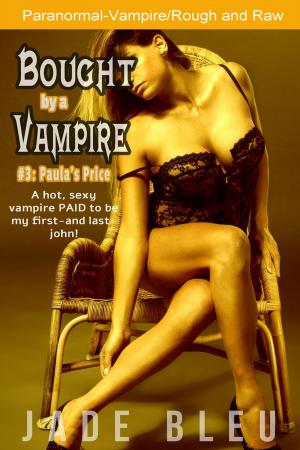 Cover of the book Bought by a Vampire #3: Paula's Price by Alexa Brookes